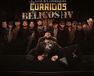 ALBUM: Luis R Conriquez – Corridos Bélicos, Vol. IV