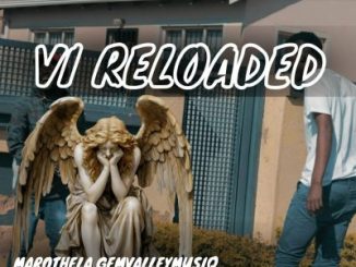 ALBUM: Marothela & GemValleyMusiQ – VI Reloaded