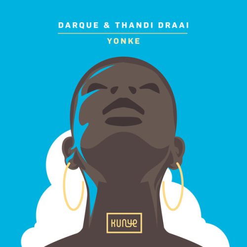 Darque & Thandi Draai – Yonke