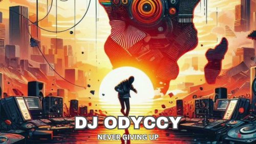 DJ Odyccy – Never Giving Up