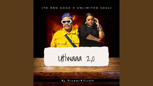 DrummeRTee924 – Utlwaaa 2.0 (To DBN Gogo & Unlimited Soul)