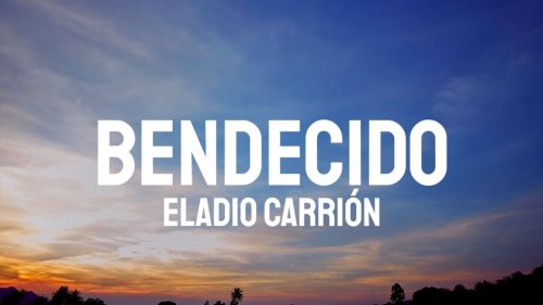 Eladio Carrión – Bendecido