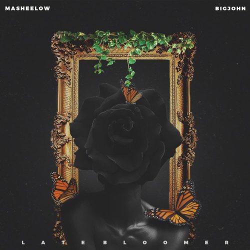 EP: MaSheeLow & Big John – Late Bloomer
