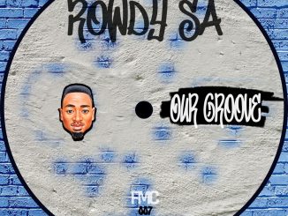 EP: Rowdy SA – Our Groove