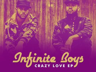 Infinite Boys – Crazy Love EP