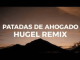 Latin Mafia ft Humbe – Patadas De Ahogado (HUGEL Remix)