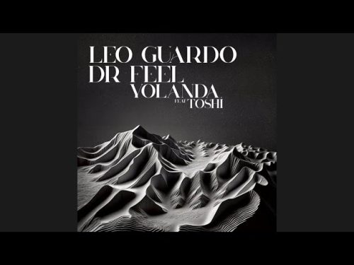 Leo Guardo & Dr Feel – Yolanda ft. Toshi