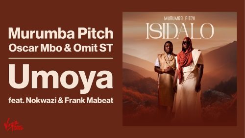 Murumba Pitch, Oscar Mbo & Omit ST – Umoya ft. Nokwazi & Frank Mabeat