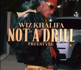 [Music] Wiz Khalifa - "Not A Drill Freestyle"