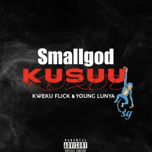 Smallgod – Kusuu (feat. Kweku Flick & Young Lunya)