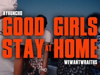 Ay Huncho feat. wewantwraiths - "Good Girls Stay At Home" [Video]