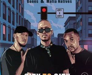 Bones & Mafia Natives – City to City (Original Mix)