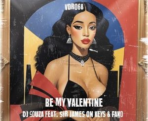 DJ Couza – Be My Valentine feat. Sir James On Keys & Fako