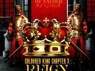 DJ Father – COLOURED KING CHAPTER 3: REIGN [Album]