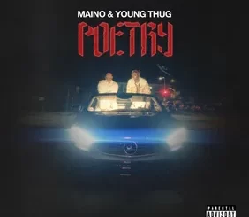 Maino & Young Thug - "Poetry"