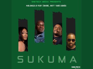 Malungelo – Sukuma ft. Zakwe, Ray T, Sands
