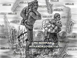 Mc Norman ft Mthandazo Gatya – Hello