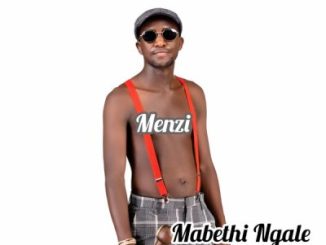 Menzi – Mabethi Ngale EP