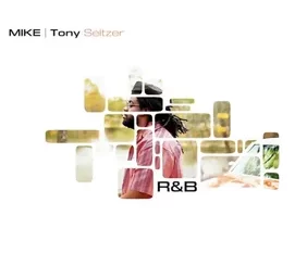 MIKE & Tony Seltzer - "R&B"