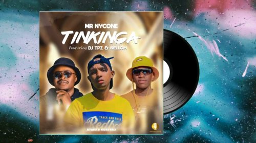 Mr Nycone - Tinkinga ft. DJ Tpz & Nelloh