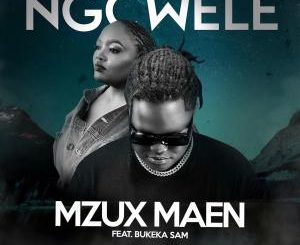 Mzux Maen – Ngcwele feat. Bukeka Sam