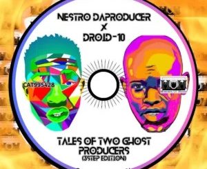 Nestro daProducer & Droid-10 – Tales Of Two Ghost Producers (3step Edition EP)