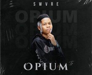 SWVRE – Opium (Album)