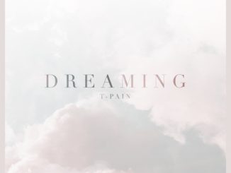 T-Pain - "Dreaming"