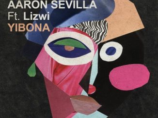Tayllor & Aaron Sevilla - Yibona ft. Lizwi