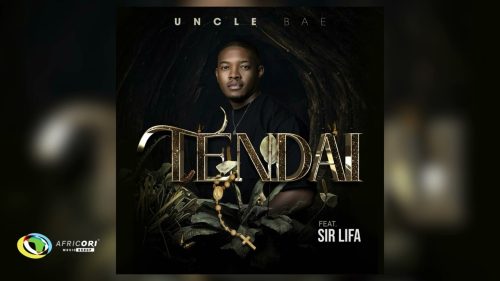 Uncle Bae – Tendai ft. Sir Lifa