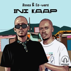 Bones & Ed-Ward – Ini Kaap