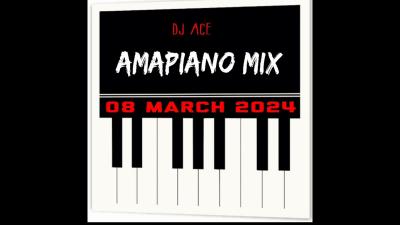 DJ Ace – 08 March 2024 (Amapiano Mix)