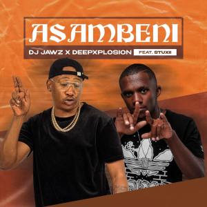 DJ Jawz & DeepXplosion – Asambeni (feat. Stuxii)