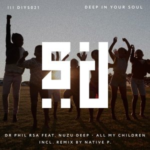 DR Phil RSA – All My Children (feat. Nuzu Deep)