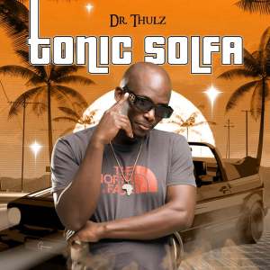 Dr Thulz – Tonic Solfa (Album)