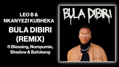Leo B & Nkanyezi Kubheka – Bula Dibiri ft. Nompumie & Shadow