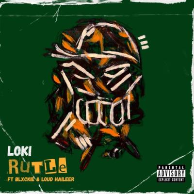 Loki – Rutle ft. Blxckie & Loud Haileer