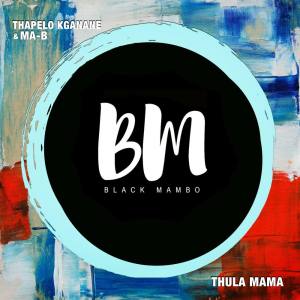 Ma-B & Thapelo Kganane – Thula Mama