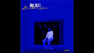 Mic Bitz – Beautiful Dreams EP