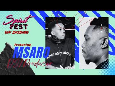 Msaro – Spirit Fest Live Sessions Episode 5