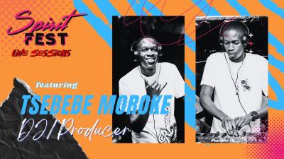 Tsebebe Moroke – Spirit Fest Live Sessions Episode 6