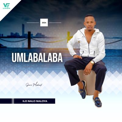 Umlabalaba – Ilo Nalo Naloya (Album)
