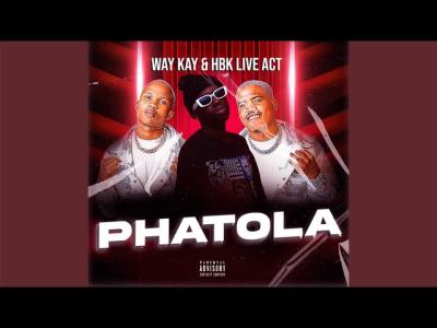Way Kay & HBK Live Act – Phatola