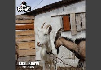 Beast RSA – Kuse Khaya ft. Tribal