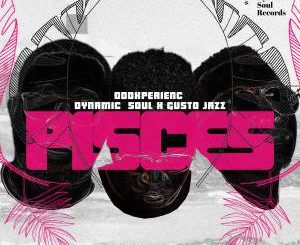 Dynamic Soul, Oddxperienc & Gusto Jazz – Pisces