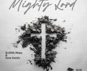Griffith Malo & June Jazzin – Mighty Lord