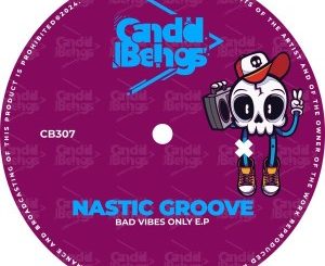 Nastic Groove – Bad Vibes Only EP