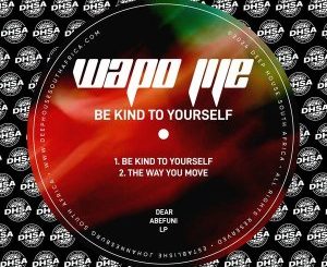 Wapo Jije – Be Kind To Yourself EP